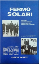 Fermo Solari: dirigente della resistenza, uomo politico, industriale friulano